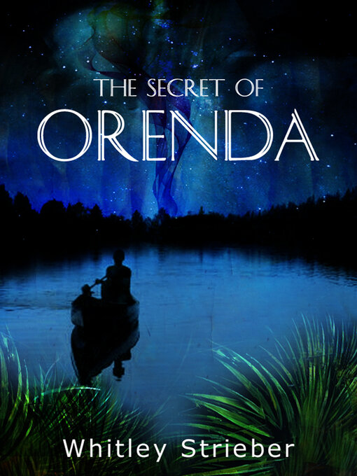 Title details for The Secret of Orenda by Whitley Strieber - Available